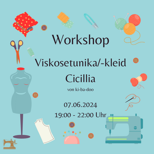 Workshop Viskosetunika/-kleid Cicillia - 07.06.2024